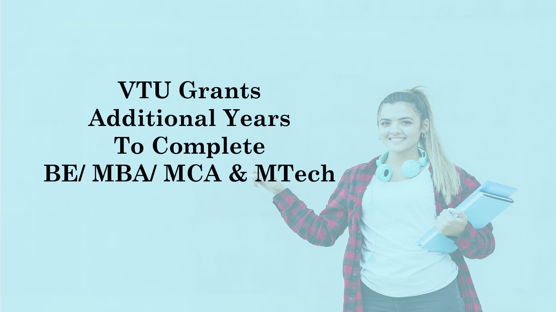 VTU Grants Additional Years To Complete BE MBA MCA & MTech